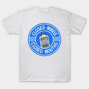 Closed Minds Equal Closed Mouths T-Shirt